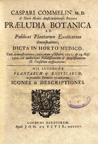 Commelijn, Caspar - Praeludia botanica ad Publicas Plantarum Exoticarum demonstrationes, dicta in horto medico ... Commelijn, Caspar - Praeludia botanica ad Publicas Plantarum Exoticarum demonstrationes, dicta in horto medico ...
